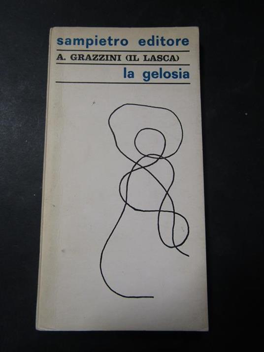 Grazzini A. La gelosia. Sampietro editore. 1967 - copertina