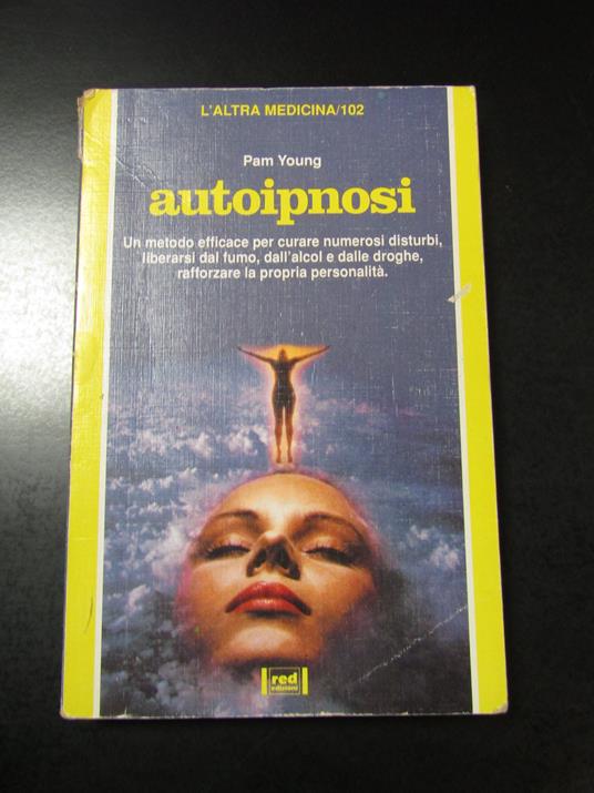 Young Pam. Autoipnosi. Red edizioni 1997 - Pam Young - copertina