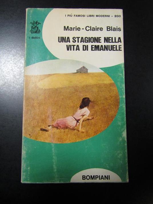 Una stagione nella vita di Emanuelle. Bompiani 1967 - Marie-Claire Blais - copertina