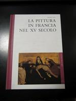 Elsig Frédéric. La pittura in Francia nel XV secolo. 5 Continents 2004