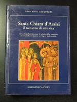 Santa chiara d'Assisi. Il romanzo di una vita. Bibliotheca Fides 1987