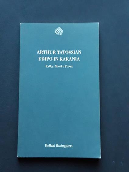 Tatossian Arthur, Edipo in Kakania, Bollati Borinighieri, 2002 - I - Arthur Tatossian - copertina