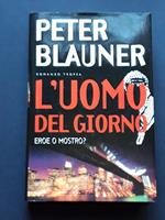 Blauner Peter, L'uomo del giorno, Marco Tropea Editore, 2000 - I