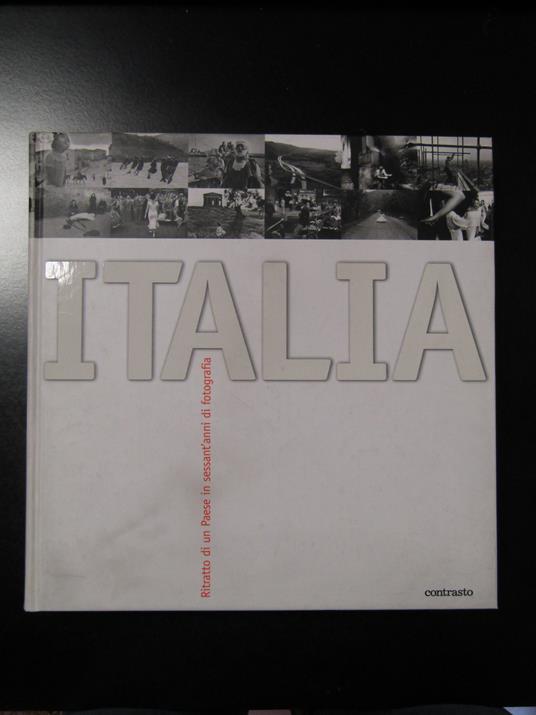 Calvenzi Giovanna. Italia. Ritratto di un Paese in sessant'anni di fotografia. Contrasto 2003 - copertina