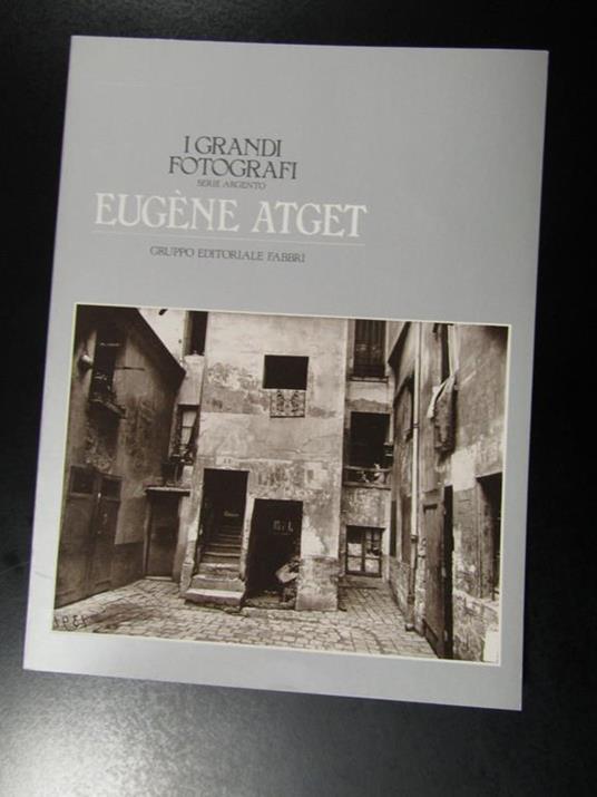 Eugène Atget. Gruppo Editoriale Fabbri 1983 - I - copertina