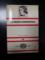 Schumann Robert. La musica romantica. Einaudi 1970
