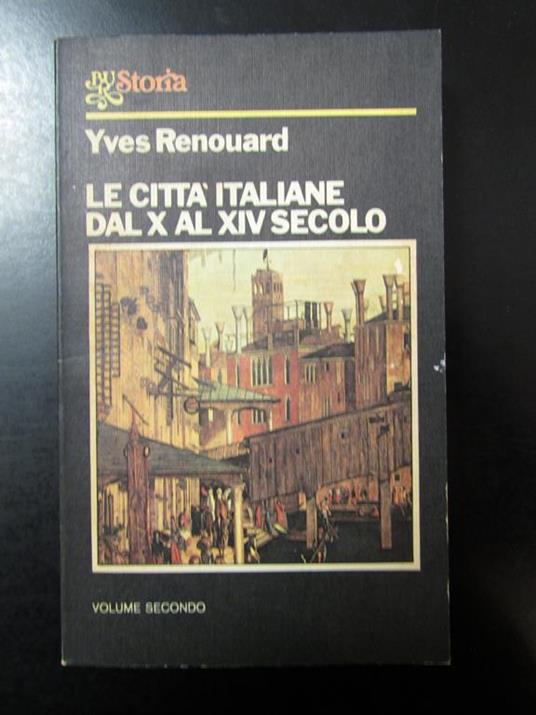 Le città italiane dal X al XIV secolo. BUR 1976 - I. 2 voll - Yves Renouard - copertina