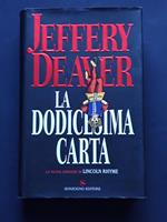 Deaver Jeffery, La dodicesima carta, Sonzogno, 2005