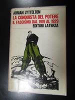 Lyttelton Adrian. La conquista del potere. Il fascismo dal 1919 al 1929. Laterza 1974