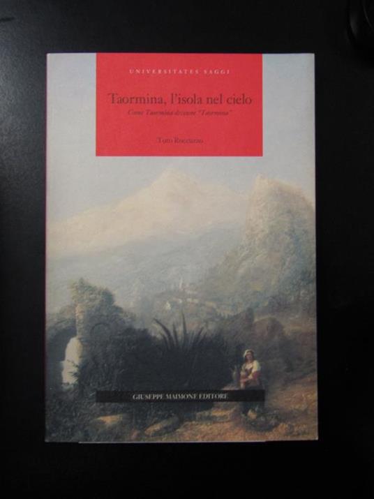 Taormina, l'isola nel cielo. Giuseppe Maimone Editore 1992 - Toto Roccuzzo - copertina