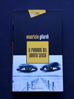 Gilardi Maurizio, Il padrone del quinto senso, Eclissi editrice, 2013 - I