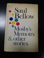 Bellow Saul. Mosby's Memoirs & other stories. Weidenfeld and Nicolson 1969