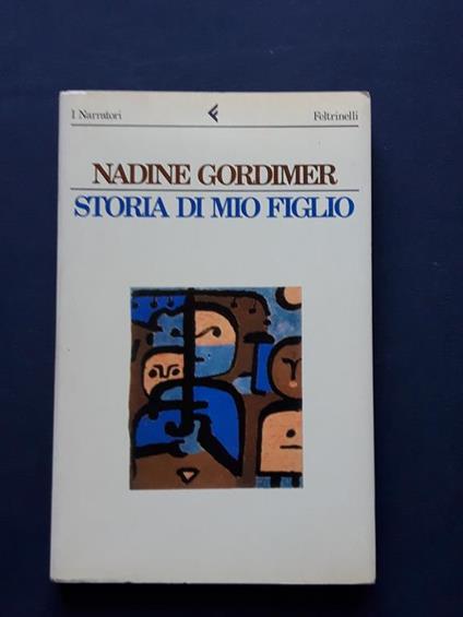 Gordimer Nadine, Storia di mio figlio, Feltrinelli, 1992 - Nadine Gordimer - copertina