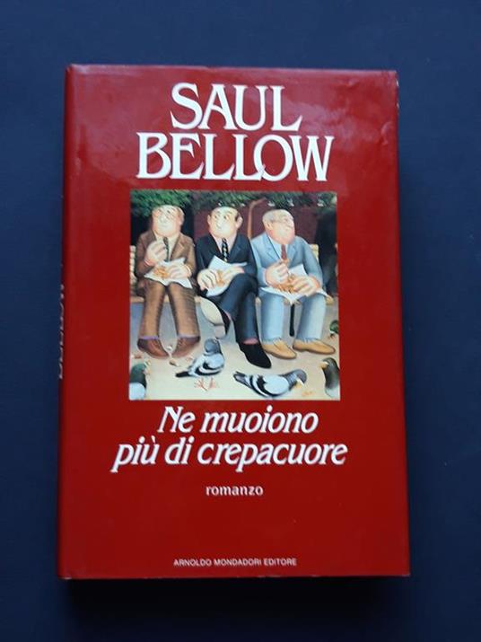 Bellow Saul, Ne muoiono più di crepacuore, Mondadori, 1987 - Saul Bellow - copertina