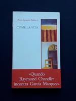 Taibo II Paco Ignacio, Come la vita, Donzelli editore, 1994