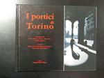 I portici di Torino. Daniela Piazza Editore 2007