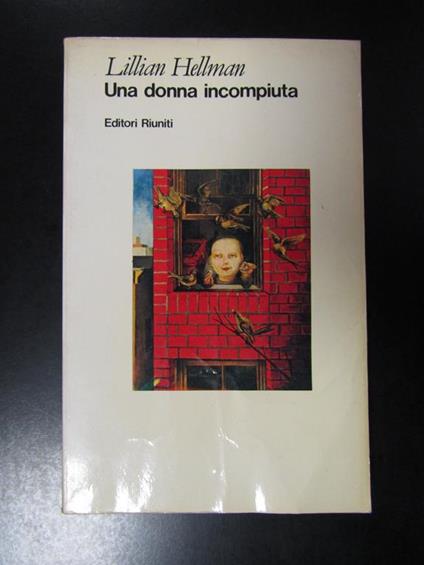 Una donna incompiuta. Editori Riuniti 1983 - I - Lillian Hellman - copertina