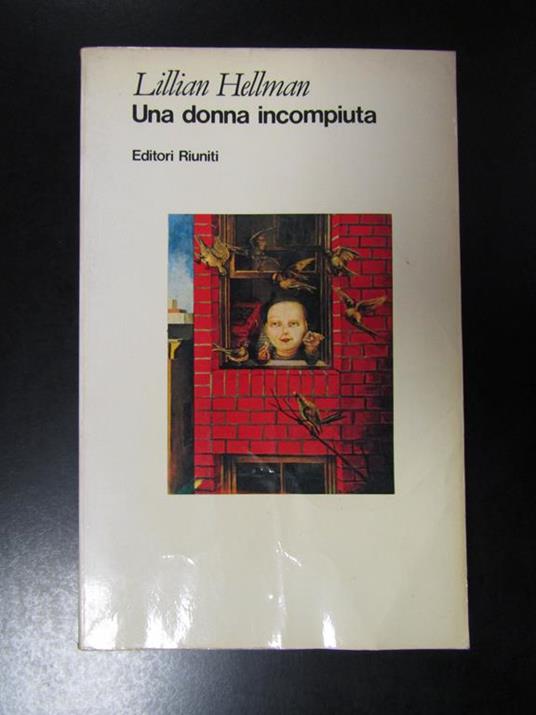 Una donna incompiuta. Editori Riuniti 1983 - I - Lillian Hellman - copertina