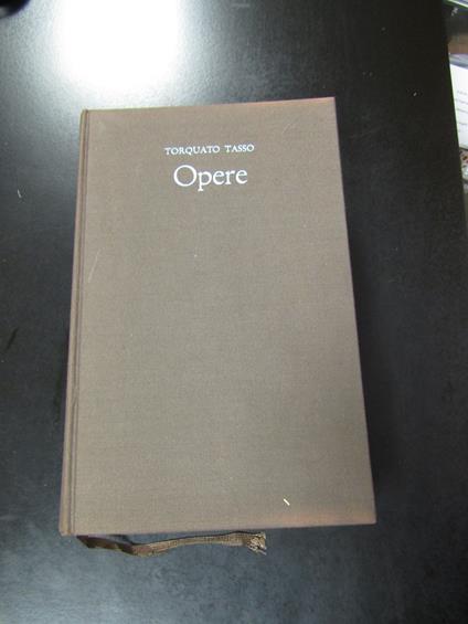 Torquato Tasso. Opere. Tomo II. Casa editrice Fulvio Rossi 1969 - Tasso - copertina