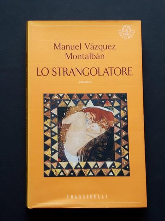 Vazquez Montalban Manuel, Lo strangolatore, Frassinelli, 1995 - I - Manuel Vázquez Montalbán - copertina