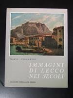 Cereghini Mario. Immagini di Lecco nei secoli. Grafiche Stefanoni 1971. Es. 1656/2000