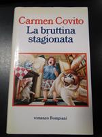 Covito Carmen. La bruttina stagionata. Bompiani 1993