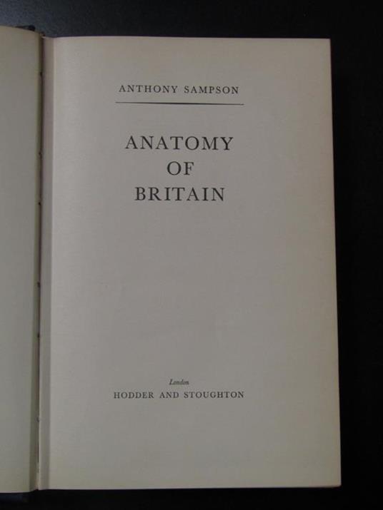 Anatomy of Britan. Hodder and Stoughton 1962 - Anthony Sampson - copertina