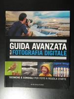 Guida avanzata alla fotografia digitale. Gribaudo 2018