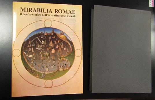 Mirabilia Roma. Il centro storico nell'arte attraverso i secoli. Cariplo 1979. Con cofanetto - copertina
