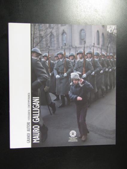 Mauro Galligani. Grandi autori. Fotografia contemporanea. FIAF 2017 - copertina