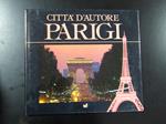 Città d'autore. Parigi. Edizioni White Star 1991