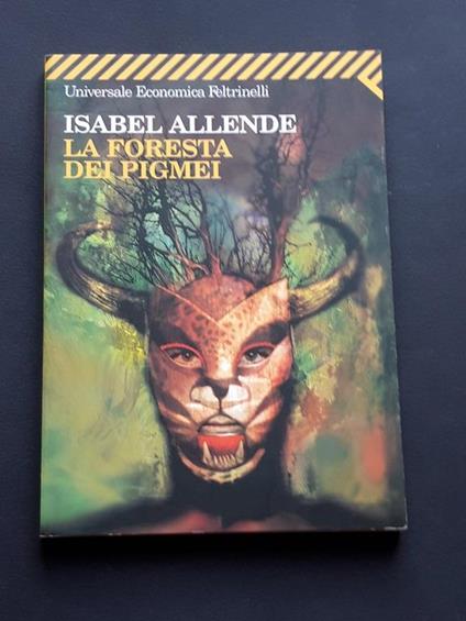 Allende Isabel, La foresta dei Pigmei, Feltrinelli, 2006 - Isabel Allende - copertina