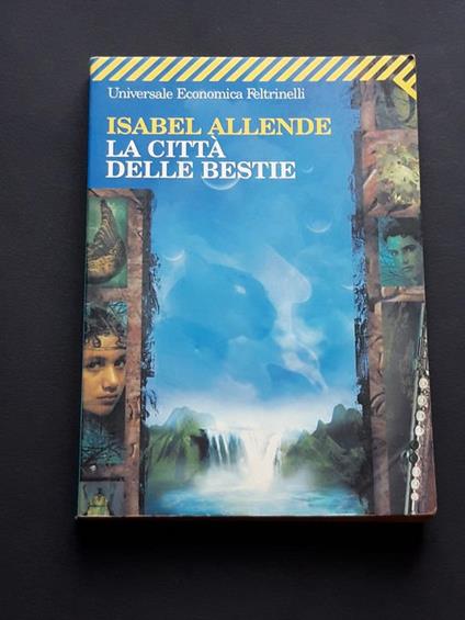 Allende Isabel, La città delle bestie, Feltrinelli, 2006 - I - Isabel Allende - copertina