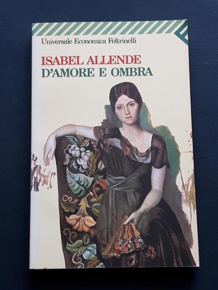 Allende Isabel, D'amore e ombra, Feltrinelli, 2007 - Isabel Allende - copertina