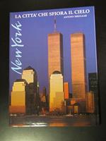 Shugaar Antony. New York. La città che sfiora il cielo. Edizioni White Star 2000