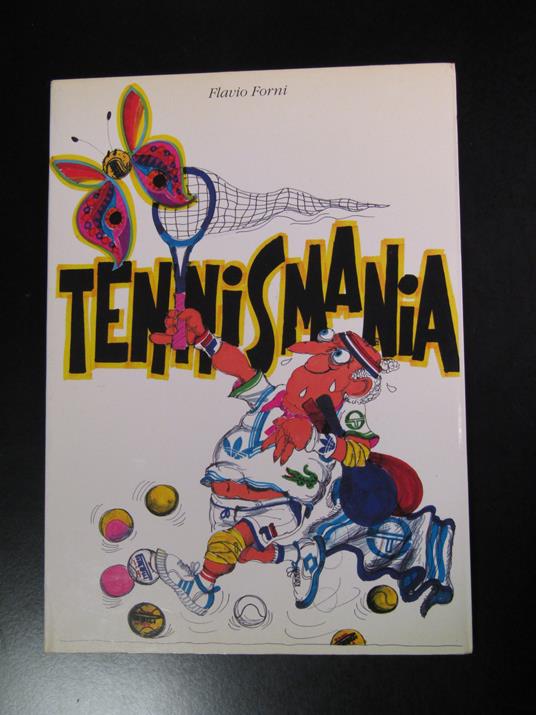 Forni Flavio. Tennismania. Edizione EG 1989 - copertina