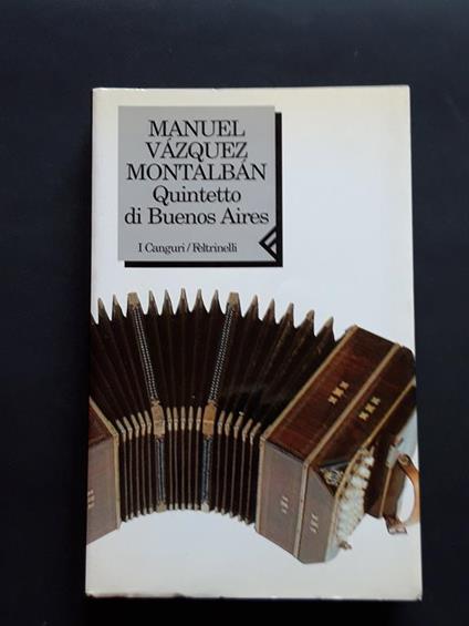 Vazquez Montalban Manuel, Quintetto di Buenos Aires, Feltrinelli, 1999 - I - Manuel Vázquez Montalbán - copertina