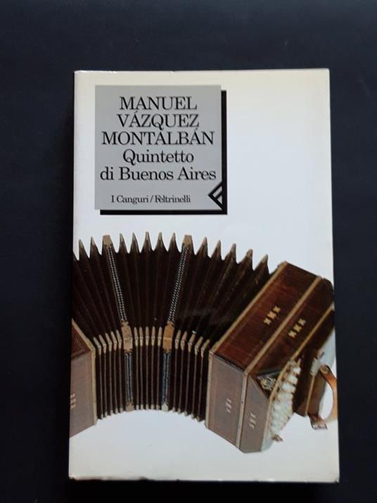 Vazquez Montalban Manuel, Quintetto di Buenos Aires, Feltrinelli, 1999 - I - Manuel Vázquez Montalbán - copertina