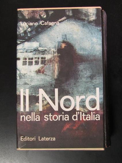 Il nord nella storia d'Italia. Laterza 1962. Con cofanetto - Luciano Cafagna - copertina