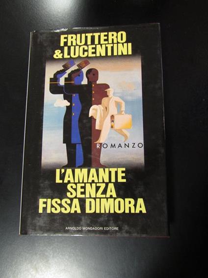 Fruttero & Lucentini. L'amante senza fissa dimora. Mondadori 1986 - I - Carlo Fruttero - copertina