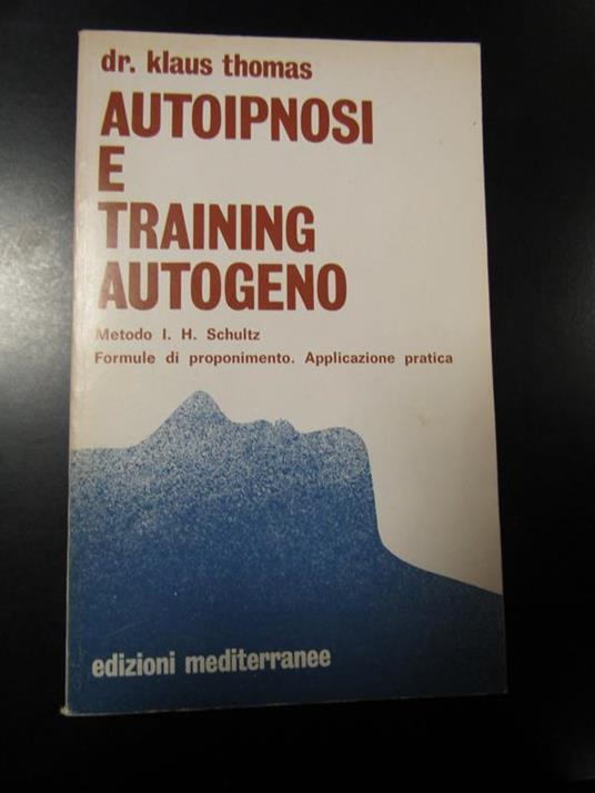 Thomas Klaus Dr. Autoipnosi e training autogeno. Mediterranee 1976 - copertina