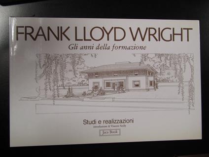 Frank Lloyd Wright. Gli anni della formazione. Jaca Book 1986 - copertina
