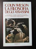 Wilson Colin. La filosofia degli assassini. Longanesi & C. 1974