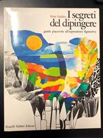 I segreti del dipingere. Fabbri Editori 1976