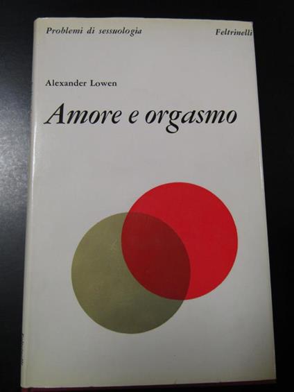 Amore e orgasmo. Feltrinelli 1968 - Alexander Lowen - copertina