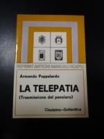 Pappalardo Armando. La telepatia. Istituto editoriale Cisalpino - La Goliardica 1977