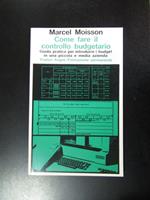 Come fare il controllo budgetario. Franco Angeli 1976