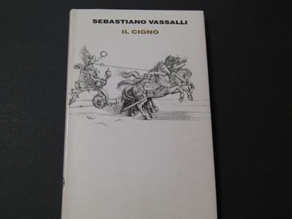 Vassalli Sebastiano, Il cigno, Einaudi, 1993 - I - Sebastiano Vassalli - copertina