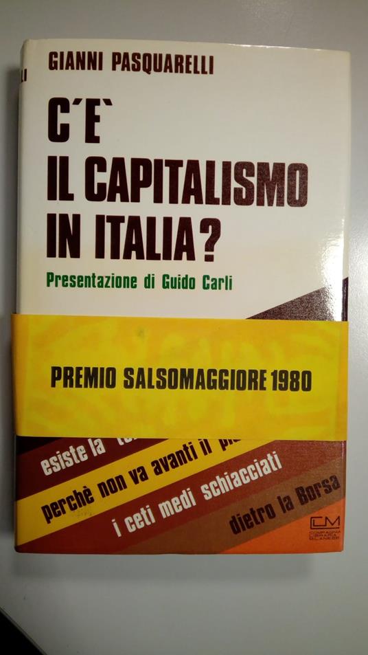 Pasquarelli Gianni, C'è capitalismo in Italia?, Compagnia Libraria Milanese, 1979 - I - Gianni Pasquarelli - copertina