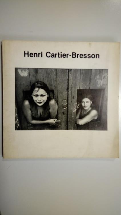 Palazzoli Daniela (a cura di), Henri Cartier-Bresson, Comune di Milano - Ripartizione Cultura, 1978 - I - Daniela Palazzoli - copertina